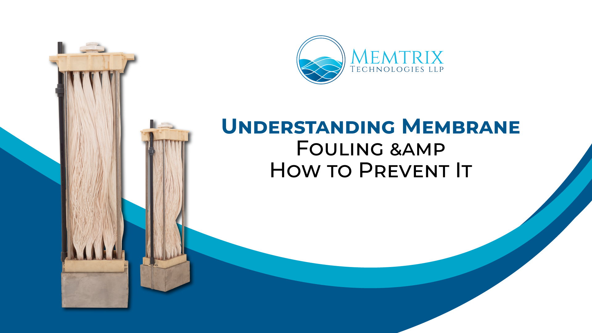 Understanding Membrane Fouling & How to Prevent It